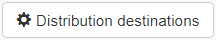 the button "Distribution destinations"