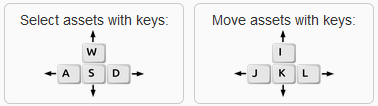 Select assets with WASD, move assets with IJKL